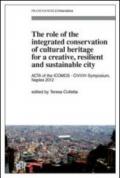 The role of the integrated conservation of cultural heritage for a creative, resilient and sustainable city. Acta of the ICOMOS-CIVVIH Symposium, Naples 2012