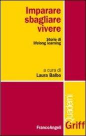 Imparare, sbagliare, vivere. Storie di lifelong learning: Storie di lifelong learning (Griff)