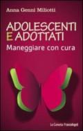 Adolescenti e adottati. Maneggiare con cura: Maneggiare con cura (Le comete)