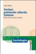 Territori, patrimonio culturale, fruizione. Nuove reti per nuove relazioni