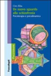 Un nuovo sguardo alla schizofrenia. Psicoterapia e psicodinamica