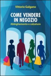 Come vendere in negozio. Abbigliamento e calzature