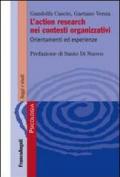 L' action research nei contesti organizzativi. Orientamenti ed esperienze