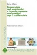 Remunerazione degli amministratori e corporate governance. Nuovi paradigmi dopo la crisi finanziaria