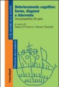 Deterioramento cognitivo: forme, diagnosi e intervento. Una prospettiva life span