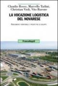 La vocazione logistica del novarese. Radicamento territoriale e prospettive di sviluppo