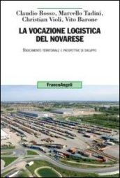 La vocazione logistica del novarese. Radicamento territoriale e prospettive di sviluppo