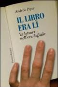 Il libro era lì. La lettura nell'era digitale