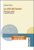 La crisi del lavoro. Dimensioni, analisi e possibili policies