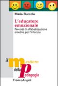 L'educatore emozionale. Percorsi di alfabetizzazione emotiva per l'infanzia
