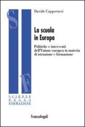 La scuola in Europa. Politiche e interventi dell'Unione Europea in materia di istruzione e formazione