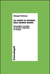 Gli assetti di governo delle imprese minori. Prospettive teoriche ed analisi empiriche in Europa