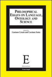 Philosophical essays on language, ontology and science