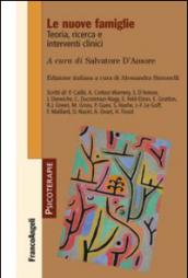 Le nuove famiglie. Teoria, ricerca e interventi clinici