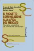 Il progetto comunicazione alla sfida del mercato. Itinerari e prospettive dei laureati nel Sud Europa