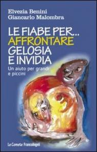 Le fiabe per affrontare gelosia e invidia. Un aiuto per grandi e piccini