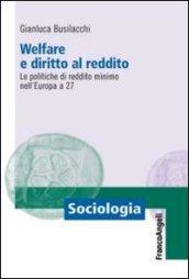 Welfare e diritto al reddito. Le politiche di reddito minimo nell'Europa a 27