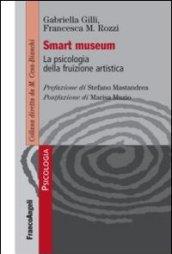 Smart museum. La psicologia della fruizione artistica