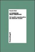 Le fabbriche della creatività. Un'analisi organizzativa dei distretti evoluti