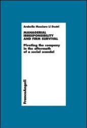 Managerial irresponsibility and firm survival. Pivoting the company in the aftermath of a social scandal