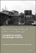 The technological design of resilient landscape-Il progetto tecnologi co del paesaggio resiliente. Ediz. bilingue