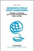 Geografia delle fonti rinnovabili. Energia e territorio per un'eco-ristrutturazione della società