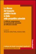 La riforma del trasporto pubblico locale in Italia nella prospettiva aziendale. Il difficile compromesso tra economicità aziendale ed efficacia sociale