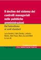 Il declino del sistema dei controlli manageriali nelle pubbliche amministrazioni. Dal federalismo ai costi standard