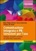 Comunicazione integrata e PR: istruzioni per l'uso. Strategie, strumenti e tecniche nel secolo della trasparenza