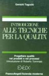 Introduzione alle tecniche per la qualità. Progettare qualità nei prodotti e nei processi