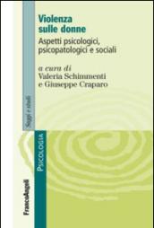 Violenza sulle donne. Aspetti psicologici, psicopatologici e sociali