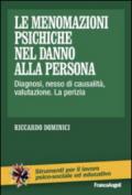 Le menomazioni psichiche nel danno alla persona. Diagnosi, nesso di causalità, valutazione. La perizia