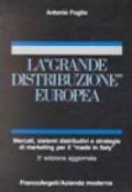 La grande distribuzione europea. Mercati, sistemi distributivi e strategie di marketing per il «Made in Italy»