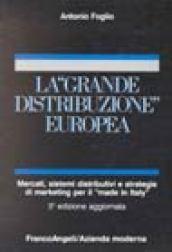 La grande distribuzione europea. Mercati, sistemi distributivi e strategie di marketing per il «Made in Italy»