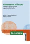 Generazioni al lavoro. Differenze, diseguaglianze e giustizia distributiva