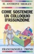 Come sostenere un colloquio di assunzione