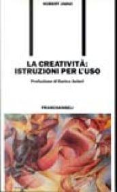 La creatività: istruzioni per l'uso