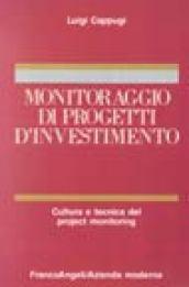 Monitoraggio di progetti d'investimento. Cultura e tecnica del project monitoring