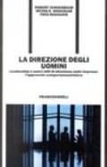 La direzione degli uomini. Leadership e nuovi stili di direzione nelle imprese: l'approccio comportamentistico