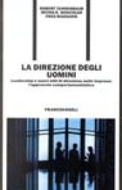 La direzione degli uomini. Leadership e nuovi stili di direzione nelle imprese: l'approccio comportamentistico