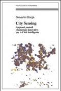 City sensing. Approcci, metodi e tecnologie innovative per la città intelligente