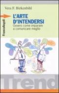 L'arte d'intendersi ovvero come imparare a comunicare meglio