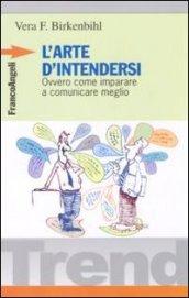 L'arte d'intendersi ovvero come imparare a comunicare meglio