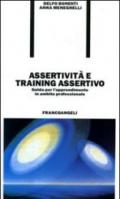 Assertività e training assertivo. Guida per l'apprendimento in ambito professionale