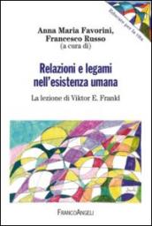 Relazioni e legami nell'esistenza umana. La lezione di Viktor E. Frankl