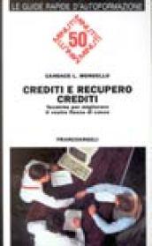 Crediti e recupero crediti. Tecniche per migliorare il vostro flusso di cassa