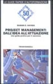 Project Management: dall'idea all'attuazione. Una guida pratica per il successo