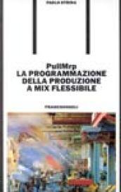 PullMrp: la programmazione della produzione a mix flessibile