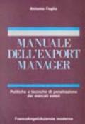 Manuale dell'export manager. Strumenti e tecniche di penetrazione dei mercati esteri