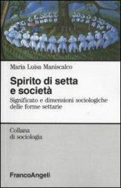 Spirito di setta e società. Significato e dimensioni sociologiche delle forme settarie